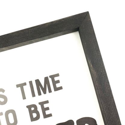 It's Time to Be Wicked Framed Saying
