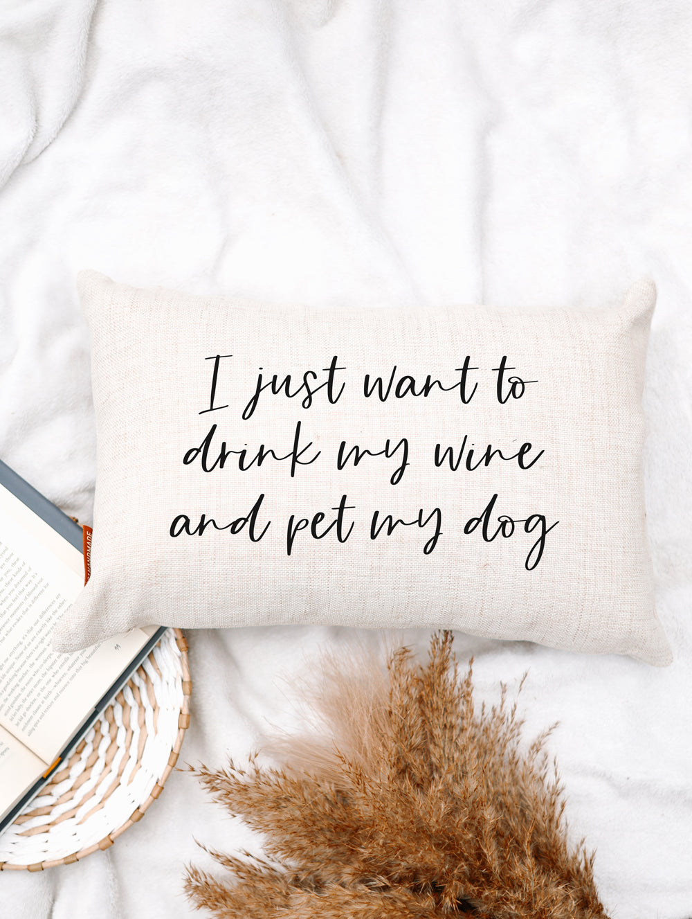 Drink My Wine & Pet My Dog Pillow