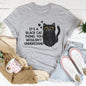 It’s A Black Cat Think You Wouldn't Understand Tee