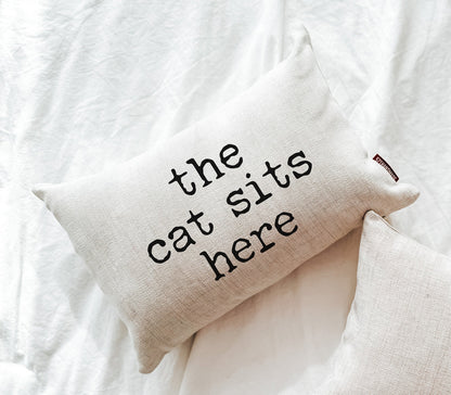 The Cat Sits Here Pillow