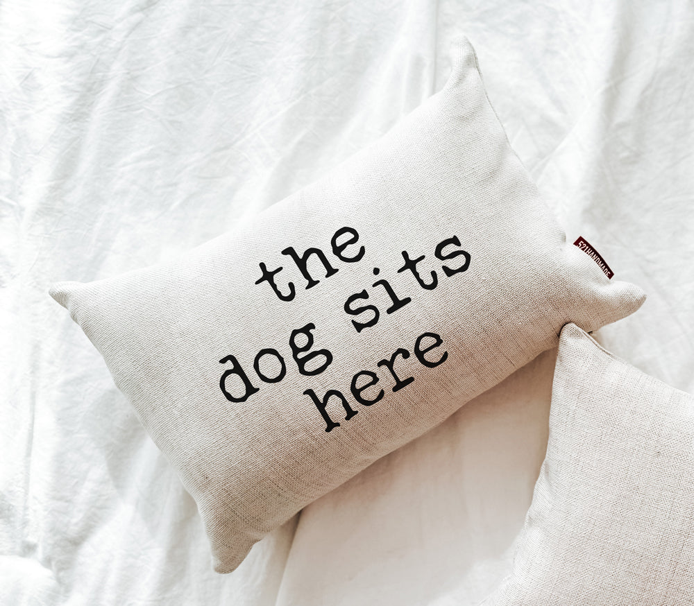 The Dog Sits Here Pillow