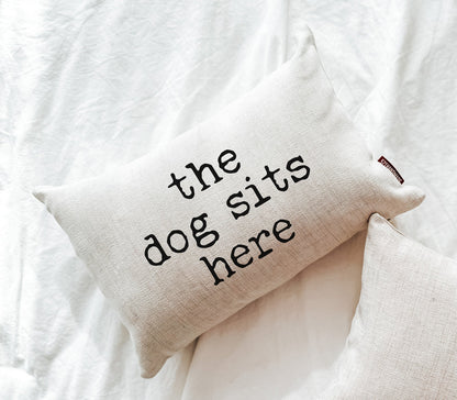 The Dog Sits Here Pillow